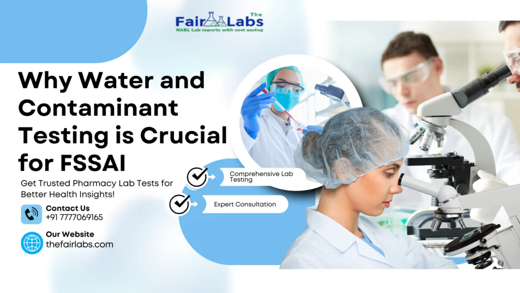 Why Water and Contaminant Testing is Crucial for FSSAI