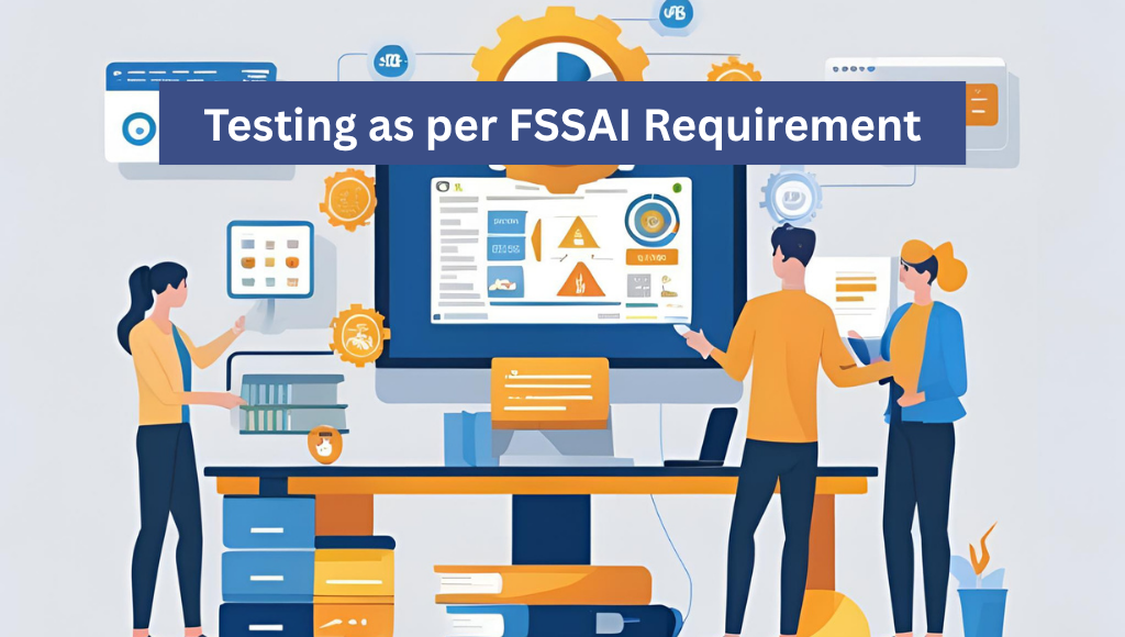 Testing as per FSSAI Requirement of India